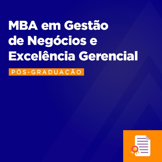 MBA em Gestão de Negócios e Excelência Gerencial
